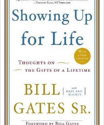 Showing up for life by Bill Gates Sr.