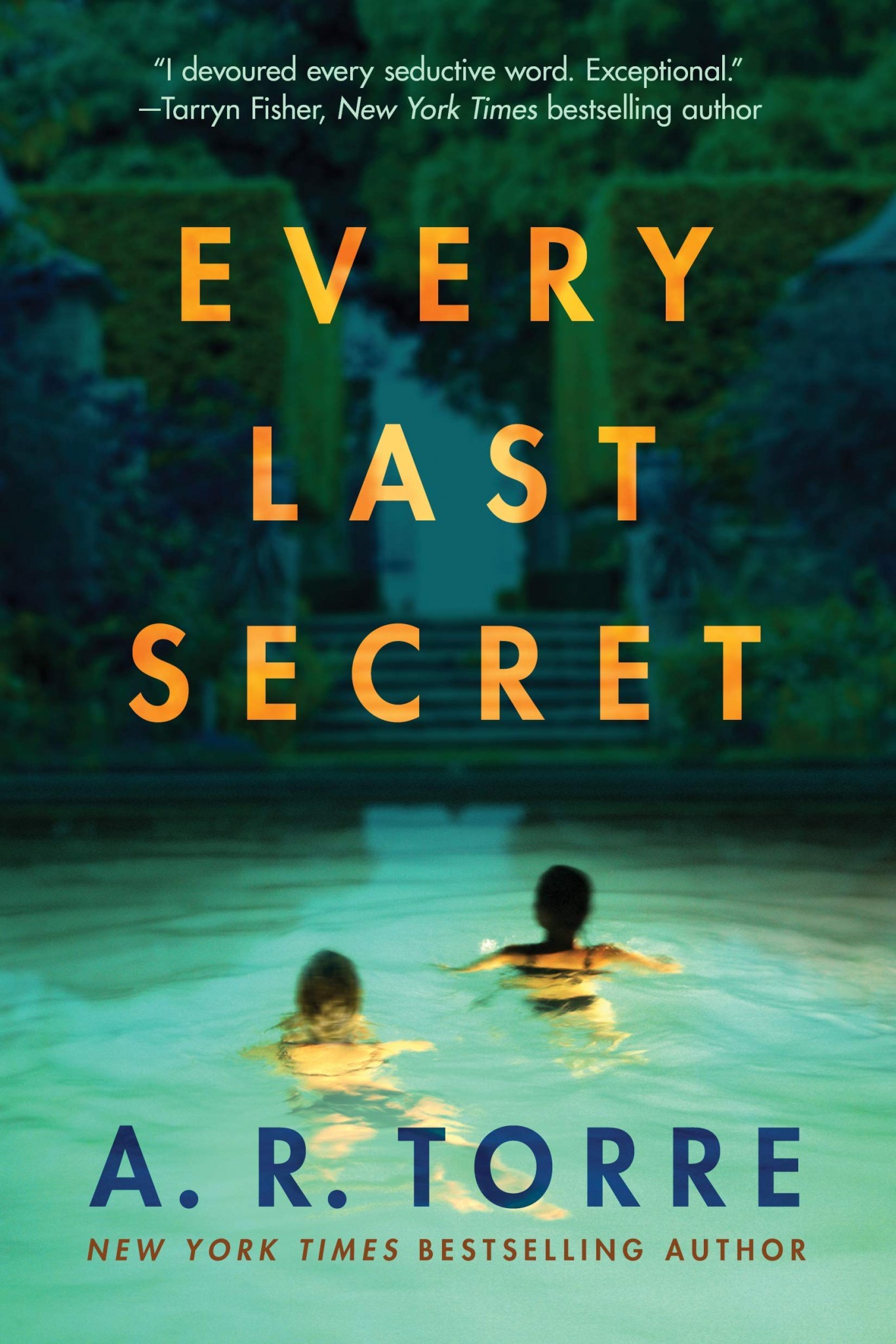 Every Last Secret by A.R. Torre Every Last Secret by A.R. Torre